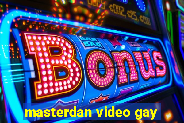 masterdan video gay